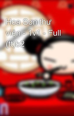 Hoa Sơn thư viện - 1v1 - Full (tt)b2