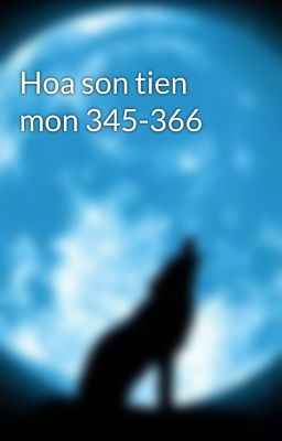 Hoa son tien mon 345-366