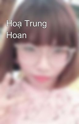 Hoạ Trung Hoan