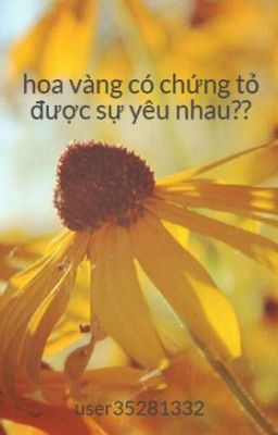 hoa vàng có chứng tỏ được sự yêu nhau??