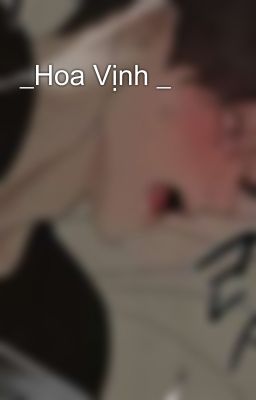_Hoa Vịnh _