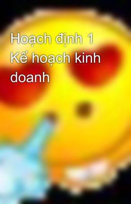 Hoạch định 1 Kế hoạch kinh doanh