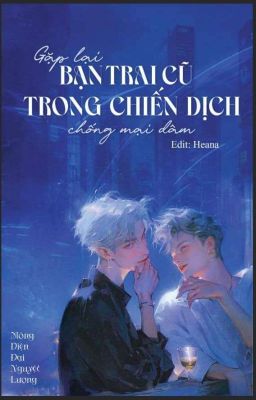 [HOÀN - ABO] GẶP LẠI BẠN TRAI CŨ TRONG CHIẾN DỊCH CHỐNG MẠI DÂM