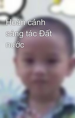 Hoàn cảnh sáng tác Đất nước