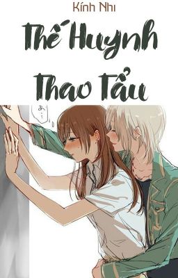 /HOÀN/CAO H/GL/FUTA/PO18/ Thế Huynh Thao Tẩu - Kính Nhi