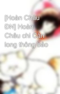 [Hoàn Châu ĐN] Hoàn Châu chi Càn long thông bảo