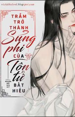 [Hoàn Chính Văn] [Song tính] Trẫm trở thành sủng phi của tôn tử bất hiếu