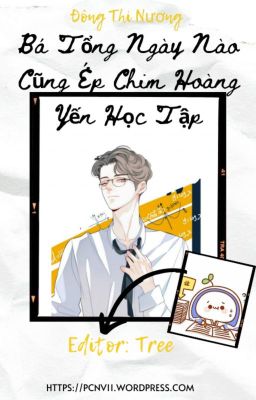 [Hoàn/Đam mỹ] Bá Tổng Ngày Nào Cũng Ép Chim Hoàng Yến Học Tập - Đông Thi Nương