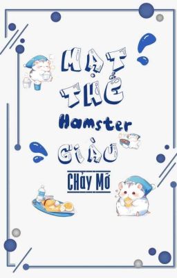 [Hoàn - Đam Mỹ]]Mạt Thế Hamster Giàu Chảy Mỡ