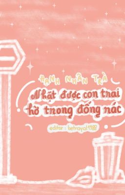 [Hoàn][ĐM] Nhặt được con trai hờ trong đống rác