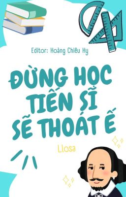 [HOÀN] ĐỪNG HỌC TIẾN SĨ SẼ THOÁT Ế