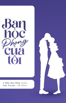 [Hoàn - Edit] Bạn Học Phong Của Tôi