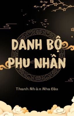 [HOÀN-EDIT] DANH BỘ PHU NHÂN