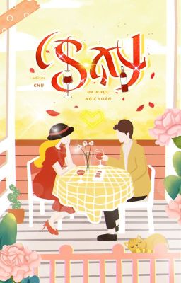 [HOÀN EDIT - H VĂN] SAY - Đa Nhục Ngư Hoàn