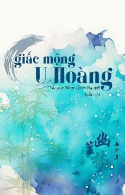 [HOÀN] Giấc mộng U Hoàng - Nhạc Thiên Nguyệt