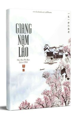 [Hoàn] Giang Nam Lão - Mặc Bảo Phi Bảo (CP88 dịch)