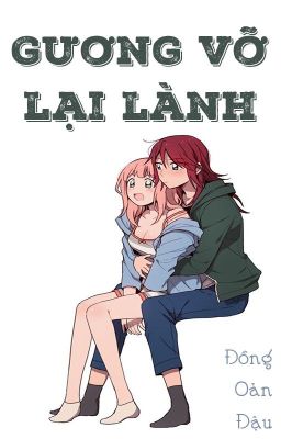 /HOÀN/GL/ABO/PO18/ Gương Vỡ Lại Lành - Đồng Oản Đậu