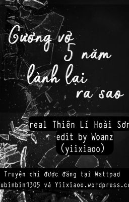 [HOÀN] GƯƠNG VỠ NĂM NĂM LÀNH LẠI RA SAO