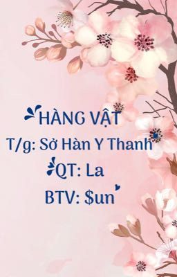 【Hoàn】HÀNG VẬT-Sở Hàn Y Thanh