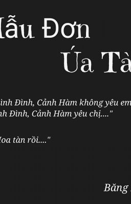 [ HOÀN ] MẪU ĐƠN ÚA TÀN