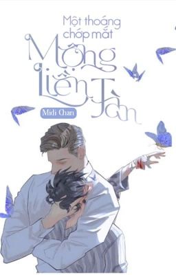 (Hoàn) Một thoáng chớp mắt mộng liền tàn (H+)