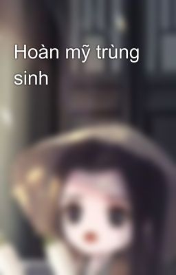 Hoàn mỹ trùng sinh