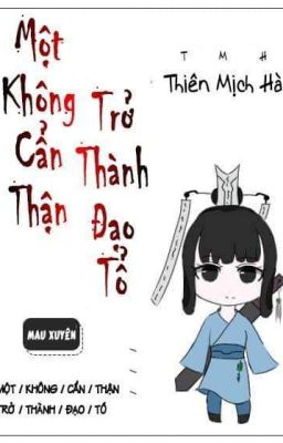 [Hoàn][QT✿Vô CP✿Mau Xuyên] Một không cẩn thận thành Đạo Tổ - Thiên Mịch Hà