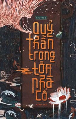 [Hoàn] Quỷ thần trong tòa nhà cổ - Phù Hoa