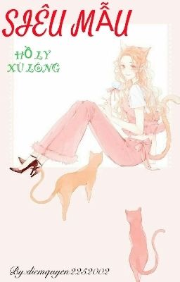 [Hoàn]SIÊU MẪU - HỒ LY XÙ LÔNG