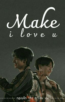 (hoàn) |text| make me love you • vkook