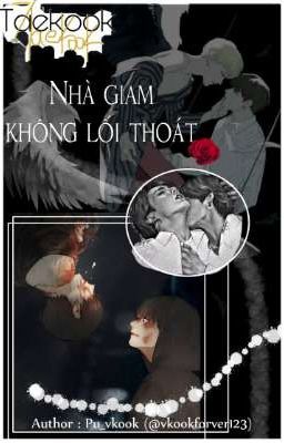 [ HOÀN ][THREESHOT][ VKOOK ] NHÀ GIAM KHÔNG LỐI THOÁT