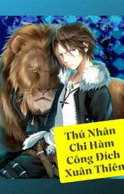 Hoàn - Thú Nhân Chi Hàm Công Đích Xuân Thiên