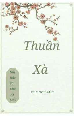 [HOÀN] Thuần Xà - Nhị Hắc Tối Khả Ái Liễu