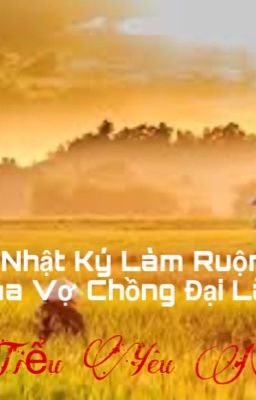 [HOÀN] Trở Về 50: Nhật Ký Làm Ruộng Làm Giàu Của Vợ Chồng Đại Lão - Tiểu Yêu Nữ