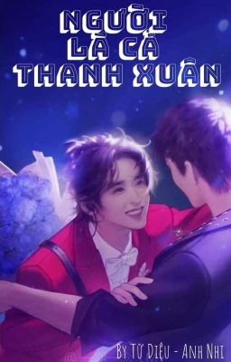 [ HOÀN] TUẤN HẠN | NGƯỜI LÀ CẢ THANH XUÂN