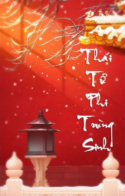 [HOÀN] [ZHIHU] Thái tử phi trùng sinh