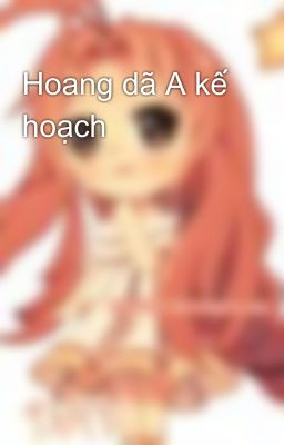 Hoang dã A kế hoạch