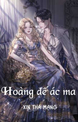 Hoàng đế ác ma xin tha mạng [NGÔN TÌNH]