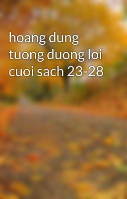 hoang dung tuong duong loi cuoi sach 23-28