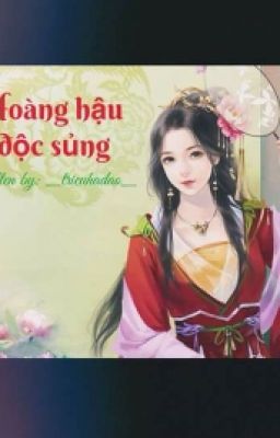 Hoàng Hậu Độc Sủng