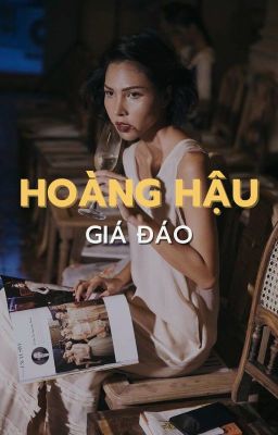 HOÀNG HẬU GIÁ ĐÁO [ KỲ DUYÊN - MINH TRIỆU ]