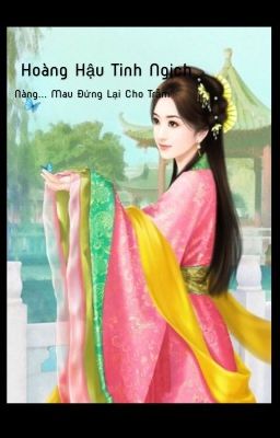 Hoàng Hậu tinh nghịch , nàng ... mau đứng lại cho trẫm