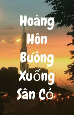 Hoàng Hôn Buông Xuống Sân Cỏ [0808, 1415, 1115]