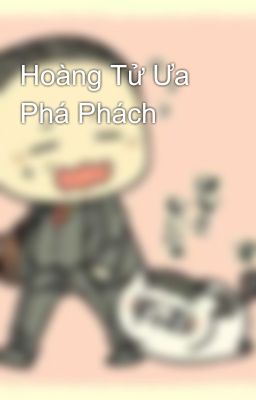 Hoàng Tử Ưa Phá Phách