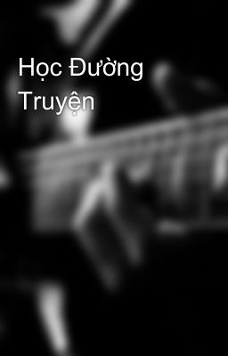 Học Đường Truyện