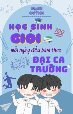 Học Sinh Giỏi Mỗi Ngày Đều Bám Theo Đại Ca Trường