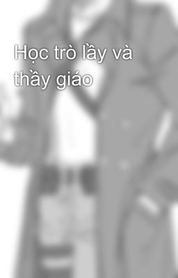 Học trò lầy và thầy giáo 