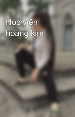 Học viện hoàng kim