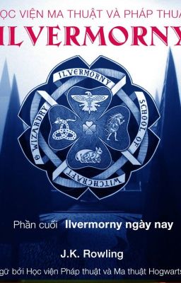 HỌC VIỆN MA THUẬT VÀ PHÁP THUẬT ILVERMORNY