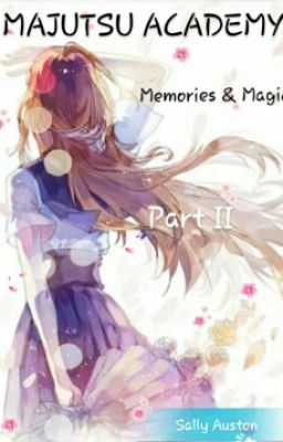 Học viện Majutsu (Vol II) *Memories & Magic*